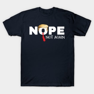 Nope not Again T-Shirt